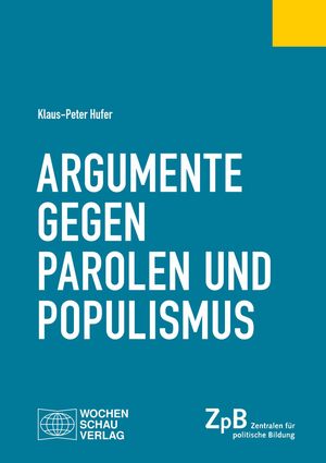 Abbildung -Hufer: Argumente gegen Parolen und Populismus - wieder lieferbar ab Ende Mai
