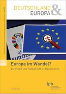 Zeitschrift D&E: Europa im Wandel? EU-Politik und Fußball-EM im Rampenlicht