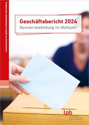Geschäftsbericht 2024: Demokratiebildung im Wahljahr 2024