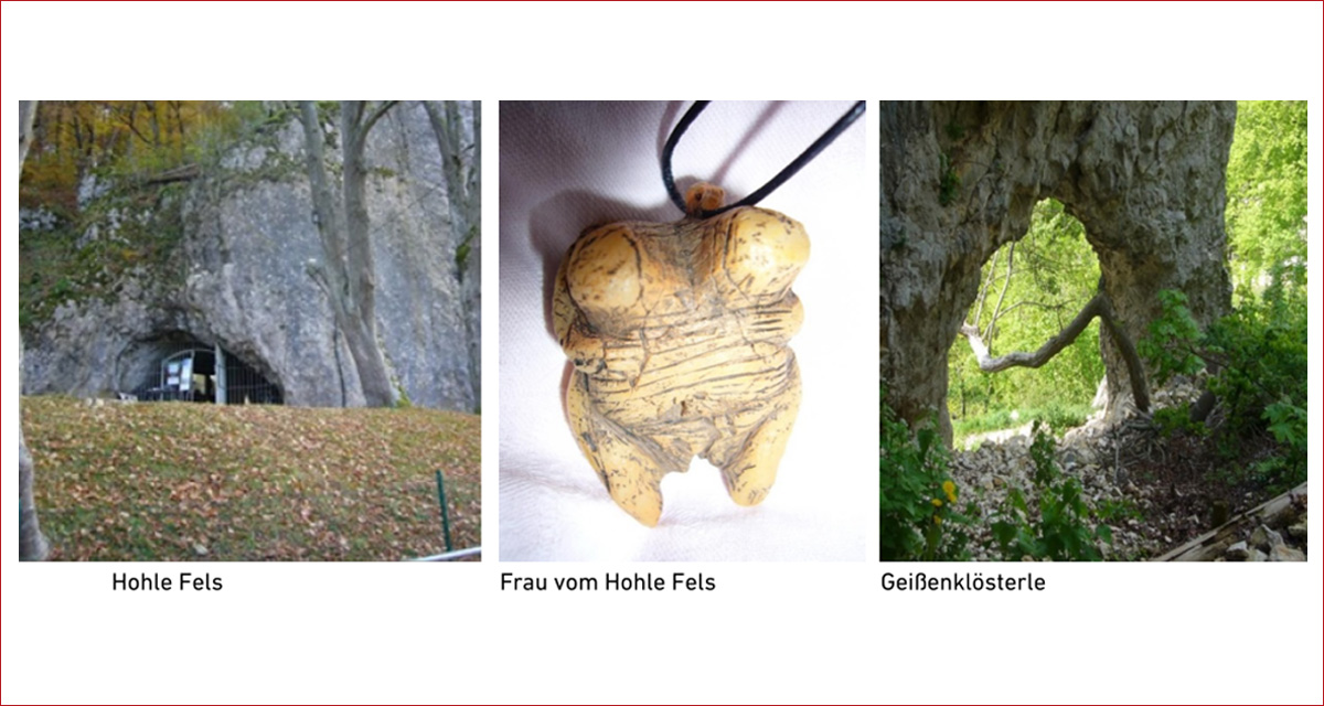 V. l. n. r. : Hohle Fels, Frau vom Hohle Fels, Geißenklösterle. / Quelle: Fotos: Regina Golke V. l. n. r. : Hohle Fels, Frau vom Hohle Fels, Geißenklösterle.